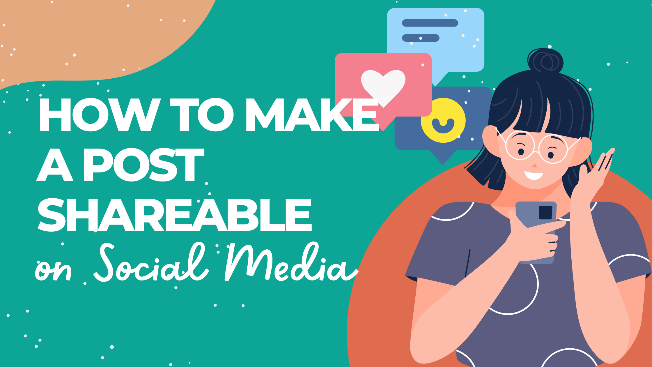 How To Make a Post Shareable on Social Media: A Step-by-Step Guide