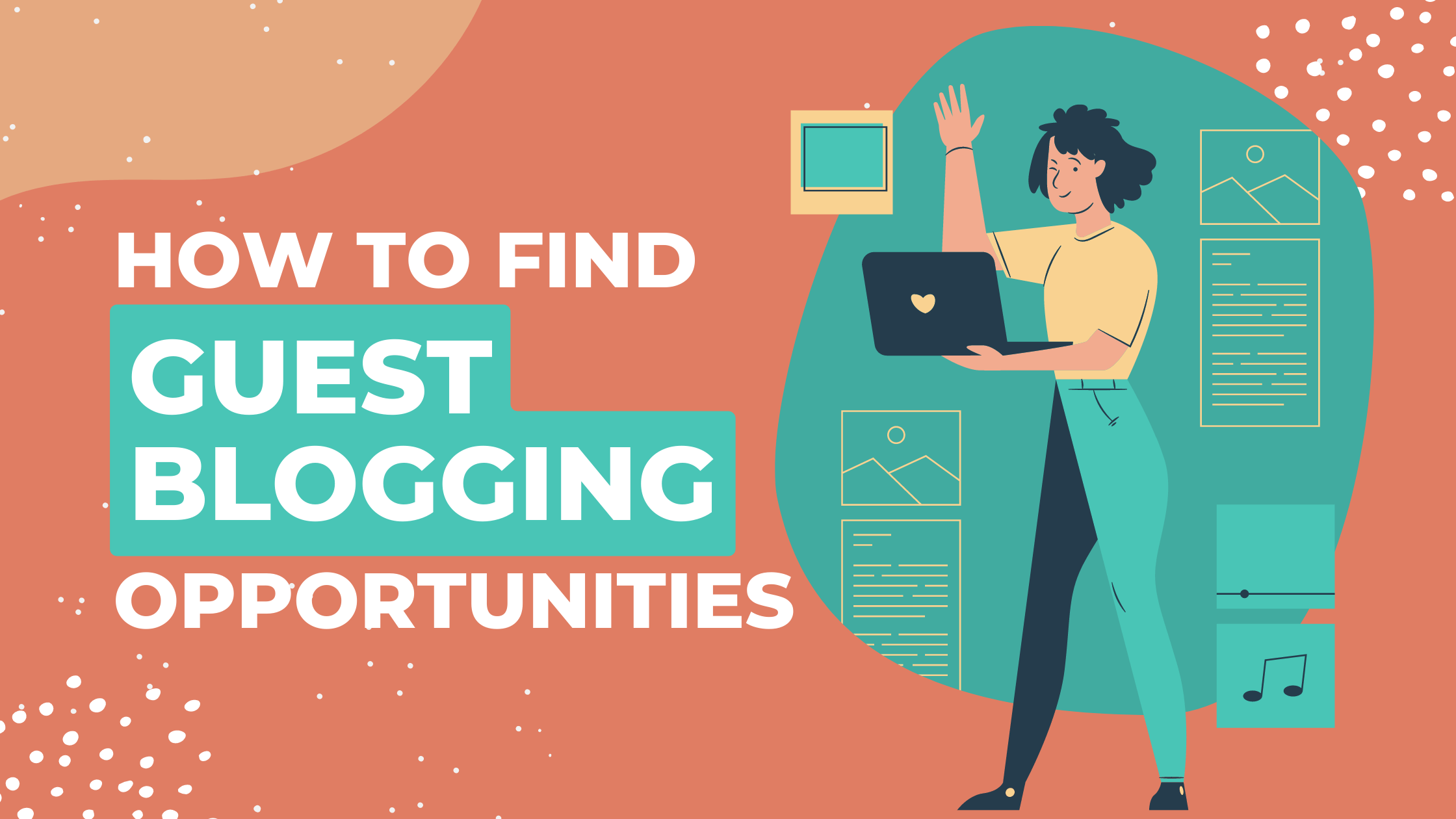 How to Find Guest Blogging Opportunities: A Blogger’s Cheat Sheet