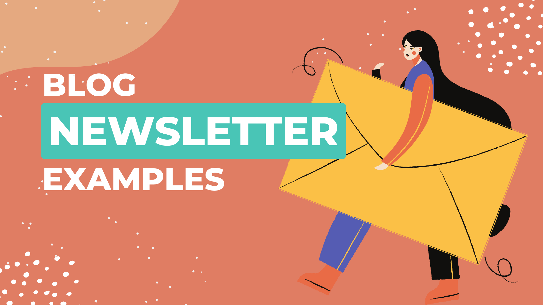 Blog Newsletter Examples That Keep Your Audience Engaged