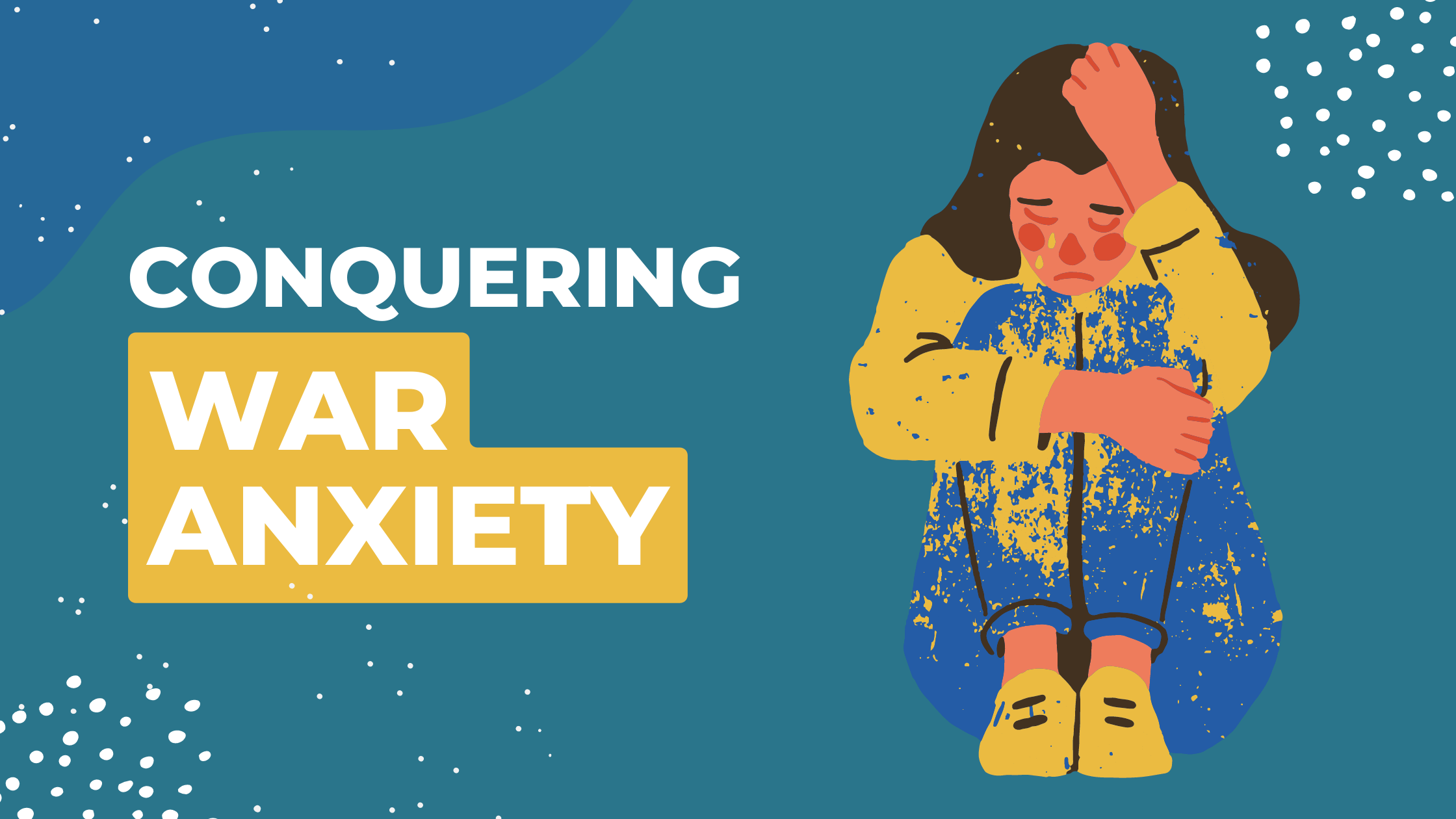 Conquering War Anxiety: From Fear to Resilience