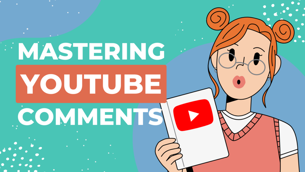 Mastering YouTube Comments: A Complete Guide