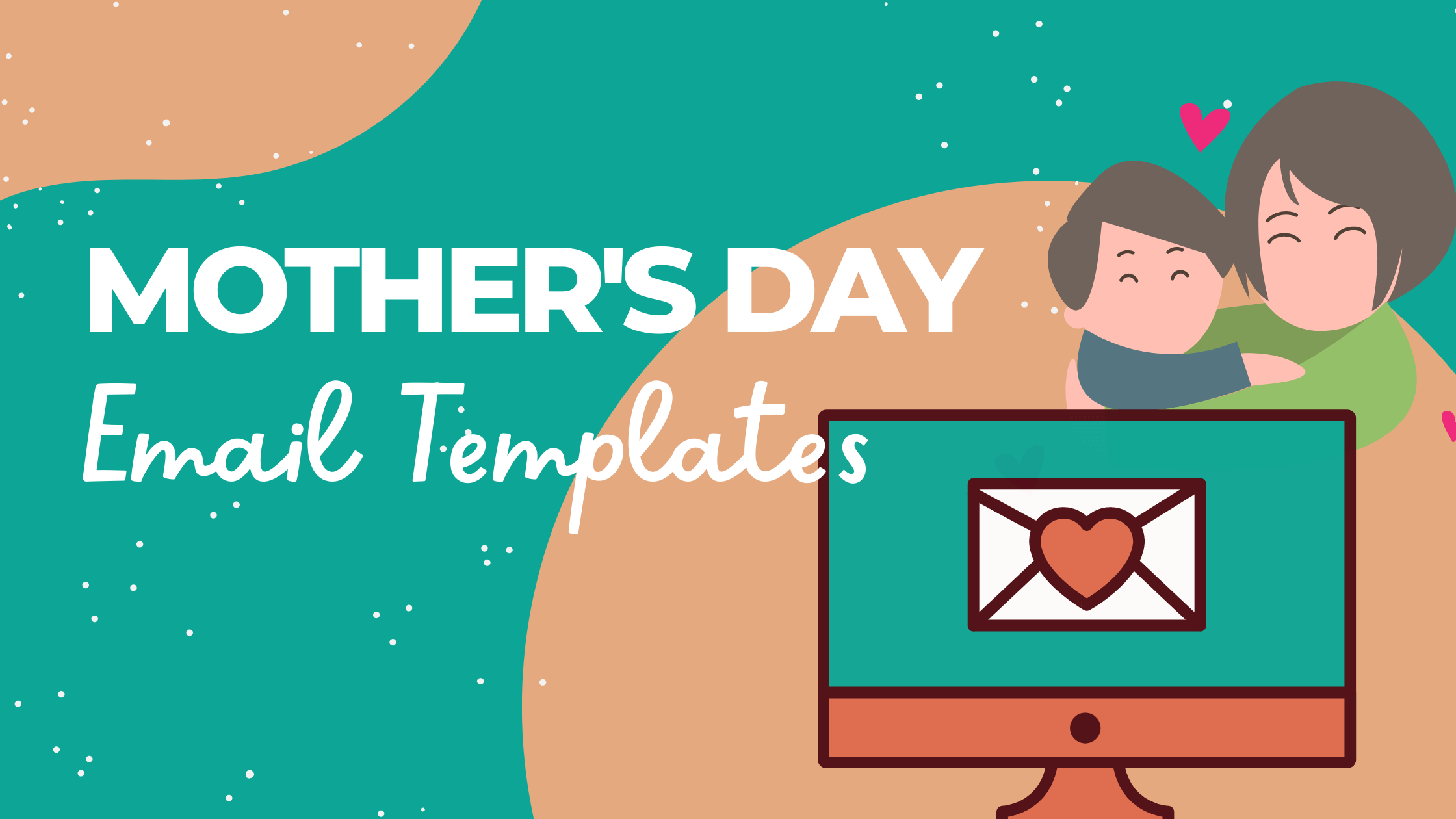 Mother’s Day Email Templates: Inspiration for Your Next Campaign