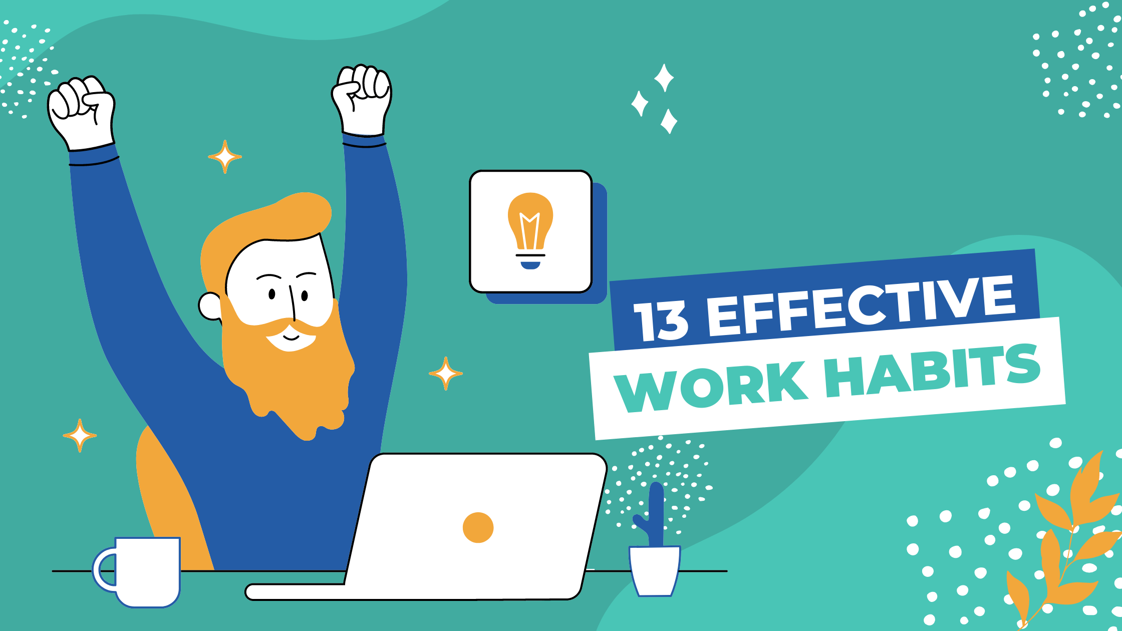 13 Effective Work Habits: Your Path to Supercharged Productivity