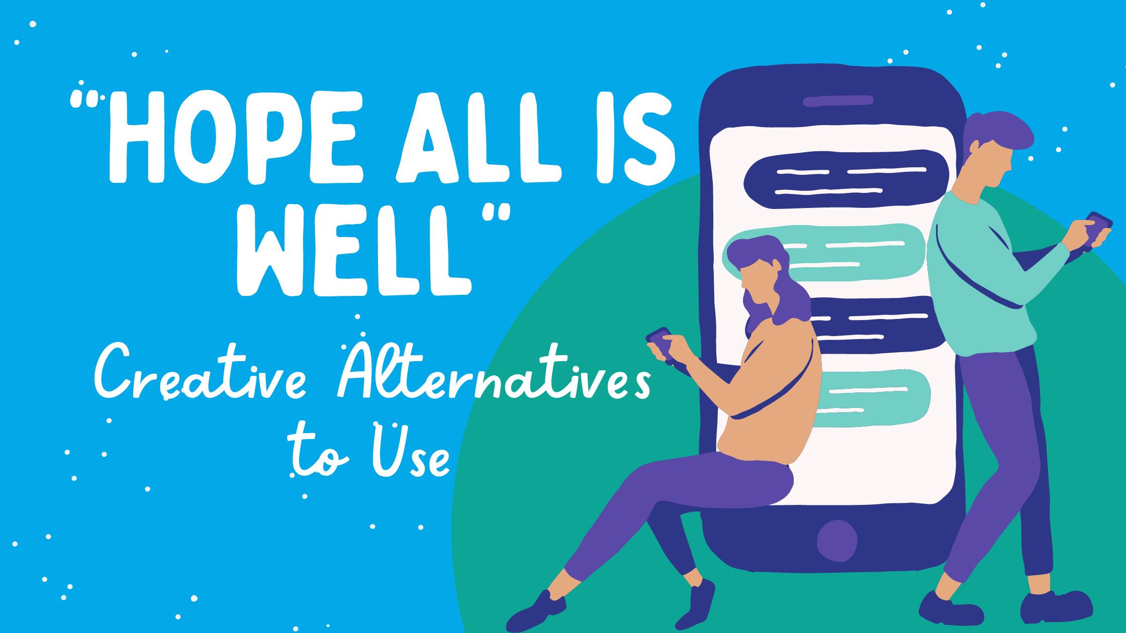 “Hope All is Well”: Creative Alternatives to Use