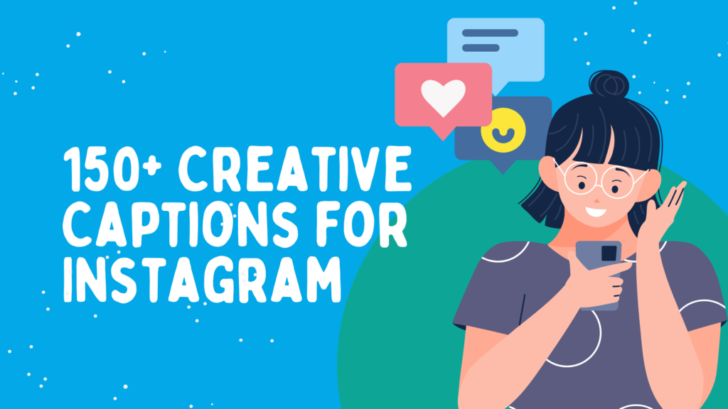 150+ Creative Captions for Instagram That Get Attention