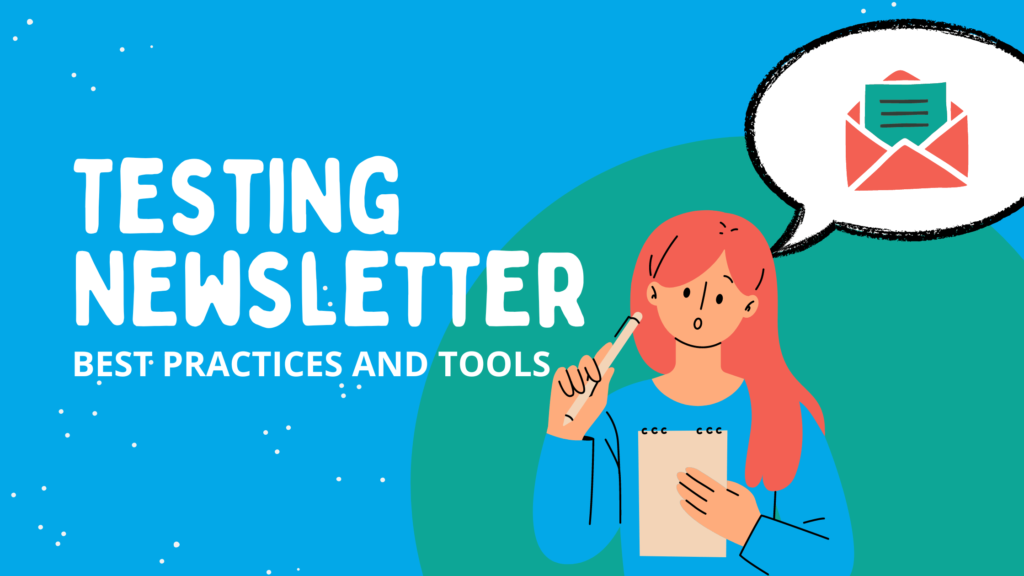 The Ultimate Guide to Testing Newsletter: Best Practices and Tools
