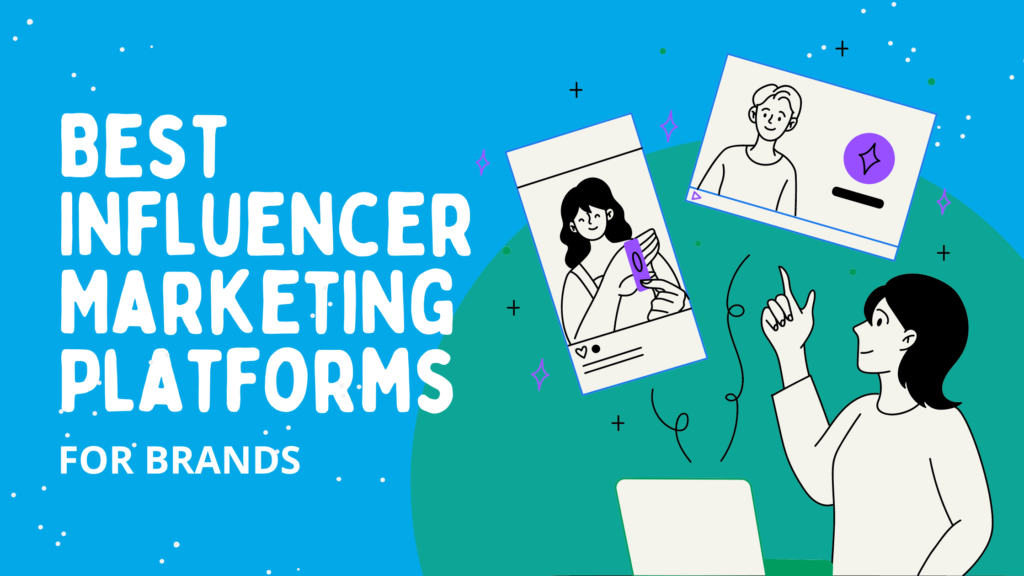 21 Best Influencer Marketing Platforms for Brands